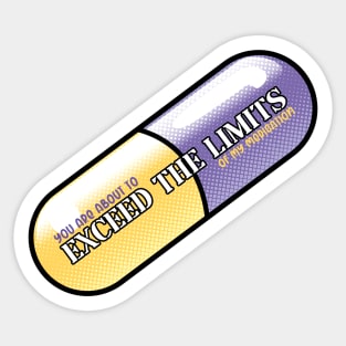 Exceed the Limits (Of my meds) Sticker